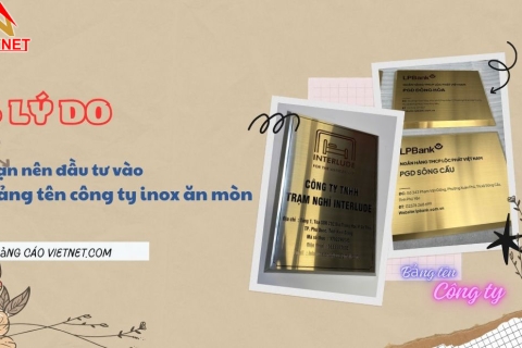 5 Lý do bạn nên đầu tư vào bảng tên công ty inox ăn mòn