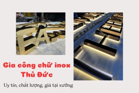  Gia công chữ inox Thủ Đức: Uy tín, chất lượng, giá tại xưởng