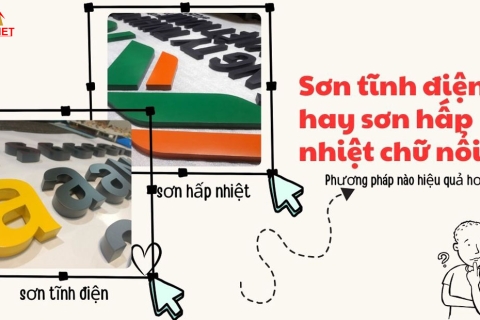 Sơn tĩnh điện hay sơn hấp nhiệt chữ nổi - Giải pháp nào hiệu quả hơn?